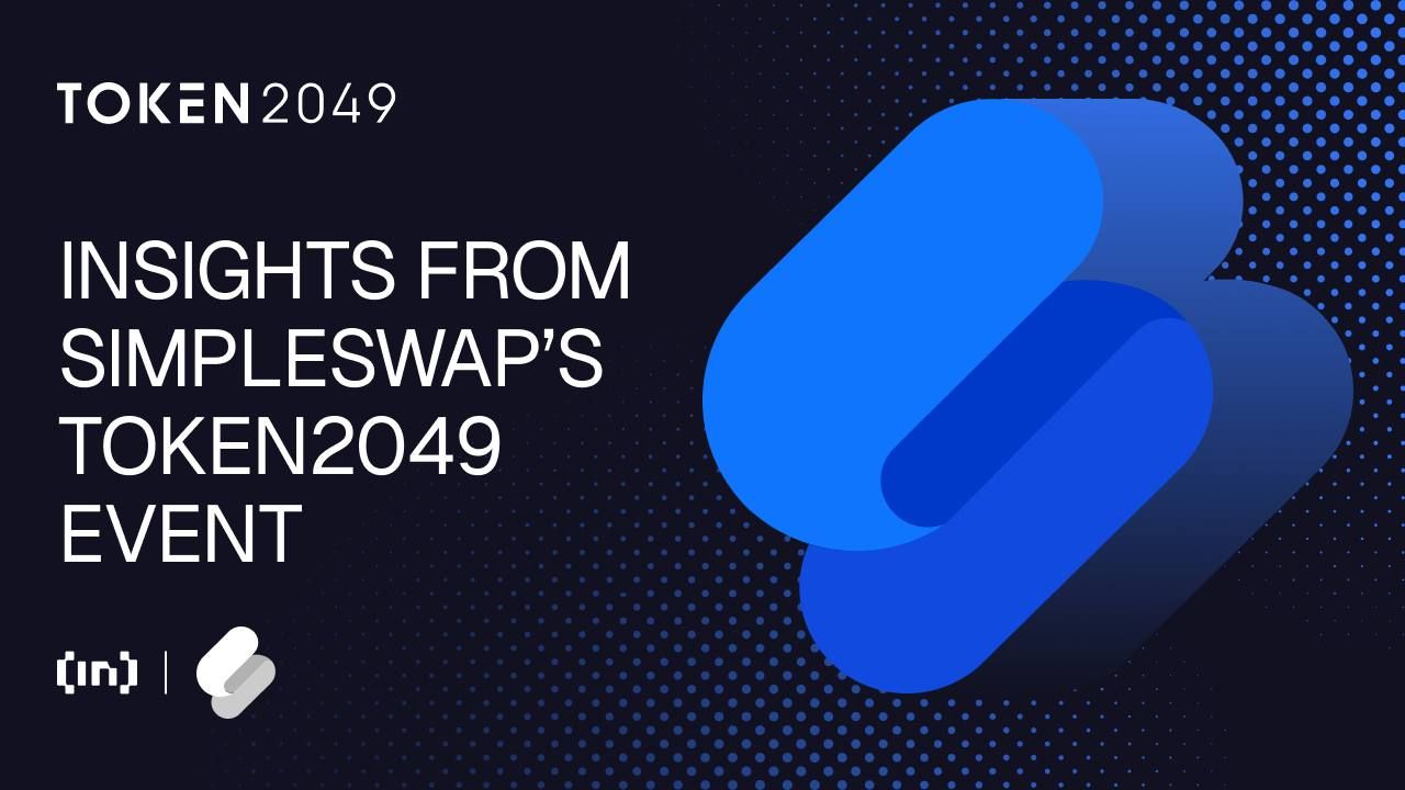 SimpleSwap Token2049 边会的见解:数字钱包、超级应用和下一个十亿